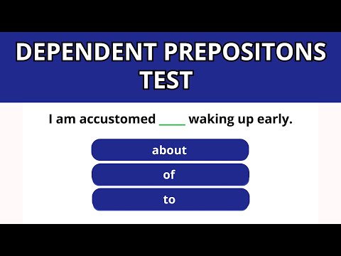 Dependent Prepositions Test – Can you pass this prepositions test?– English Grammar Test