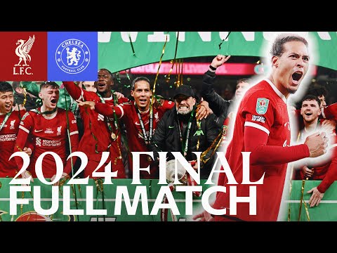 FULL MATCH: Liverpool 1-0 Chelsea | 2024 Carabao Cup Final | Van Dijk Wembley Winner!