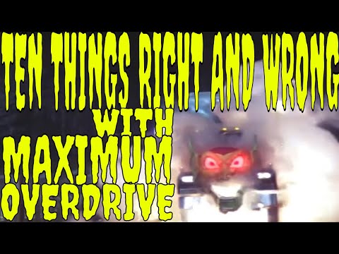 10 Things Right and Wrong with Maximum Overdrive