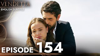 Vendetta - Episode 154 English Subtitled | Kan Cicekleri