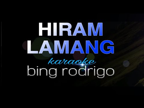 HIRAM LAMANG bing rodrigo karaoke