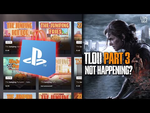 Sony Is Promoting The PS5 Shovelware? | TLOU Part 3 Might Not Happen. - [LTPS #664]