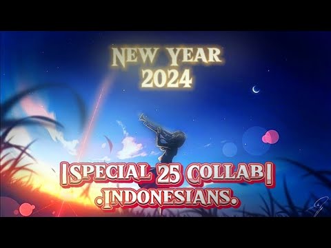 25 Way Collab Indonesians editor Special New year 2024🎊🎊