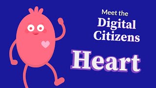 Meet the Digital Citizens: Heart