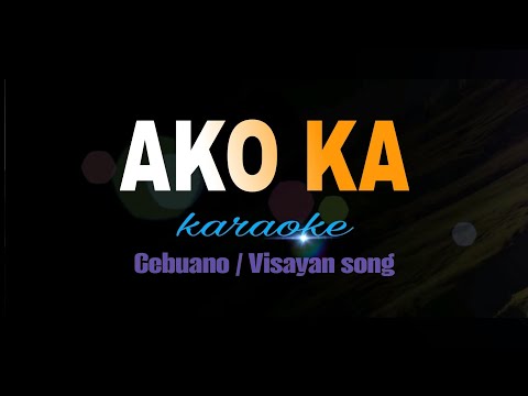 AKO KA Cebuano song karaoke