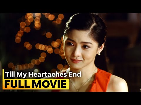 ‘Till My Heartaches End’ FULL MOVIE | Kim Chiu, Gerald Anderson