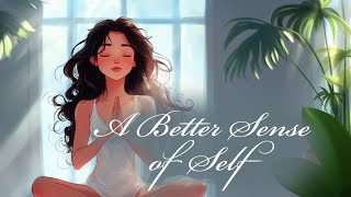 A Better Sense of Self Guided Meditation