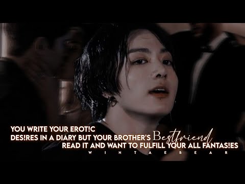 You Write Eπot!c Des!πes In A Diary But Your Brother's Best-friend Read It And- | #jungkookff #btsff