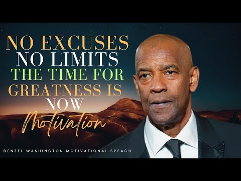 NOW IS THE TIME FOR GREATNESS Says Denzel Washington!