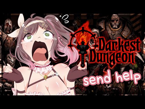 EVERYONE IS DYING HELP (Darkest Dungeon)