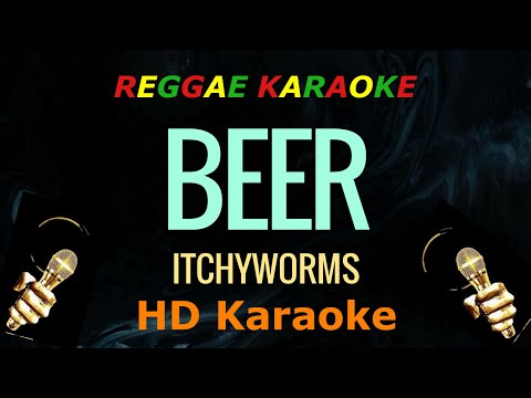 Beer - Itchyworms (HD Reggae Karaoke)