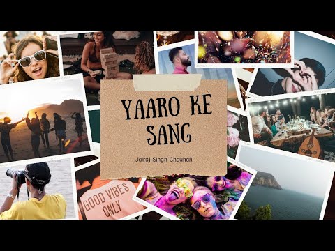 Yaaro ke sang || Jairaj Singh Chauhan    #trending #latestsong #music