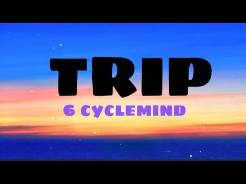 TRIP - 6cyclemind chords and lyrics