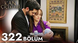 Kan Çiçekleri 322. Bölüm