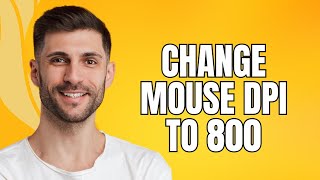 How To Change Mouse DPI to 800 (2024) Quick Guide