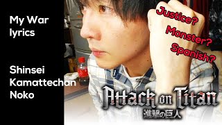 My War Lyrics  comment by Shinsei Kamattechan Noko  Attack on Titan Final  OP Composer  [ENG SUB]