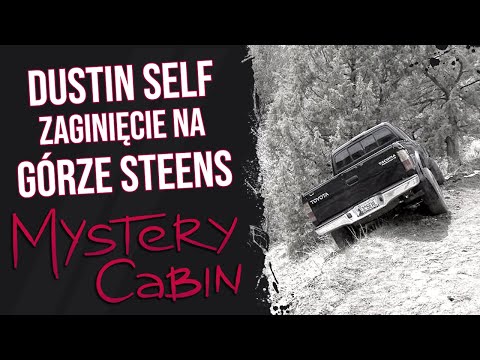 Dustin Self - panika, halucynacje i zaginięcie na dzikiej górze - Mystery Cabin