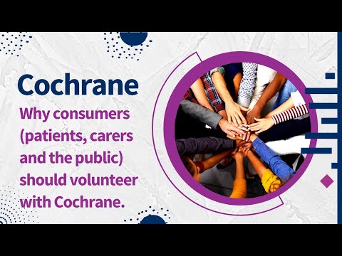 Why consumers (patients, carers and the public) should volunteer with Cochrane.