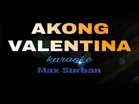 AKONG VALENTINA Karaoke by Max Surban