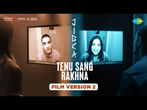 Tenu Sang Rakhna Film Version 2 | Jigra | Alia Bhatt, Vedang Raina, Arijit Singh, Achint, Anumita