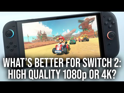 What's Better For Switch 2: High Quality 1080p or 4K?