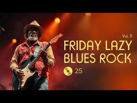 Friday Lazy Blues Rock. Vol.11.  Background  blues music to relax after work