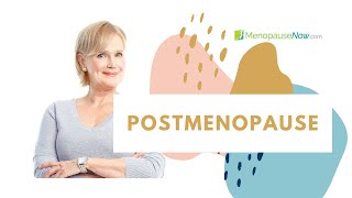 Postmenopause - Menopause Now