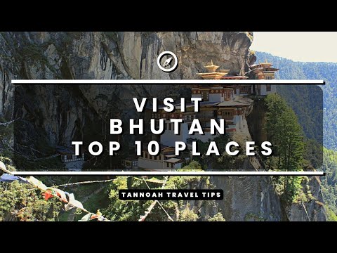 Visit Bhutan - Top 10 Places