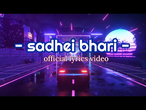 Sadhei bhari - Rohan Chettri x vission (official music lyrics video) new nepali song