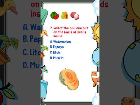 Quiz 7 Select the Odd One Out | Fun Quiz on Fruits and Seeds | Share Your Answer