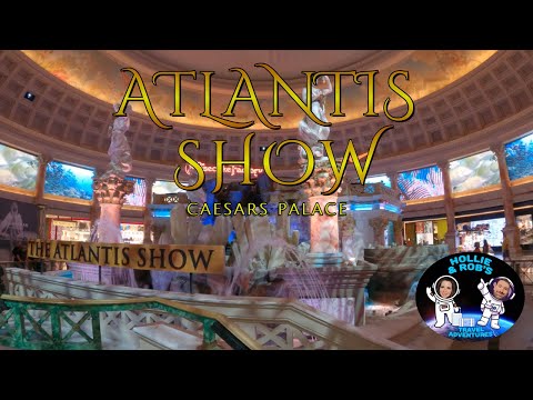 "FALL OF ATLANTIS" ATLANTIS SHOW - CAESARS PALACE