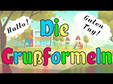 Die Grussformeln ! Deutsch Lernen fur Kinder ! Learn Greetings in German!