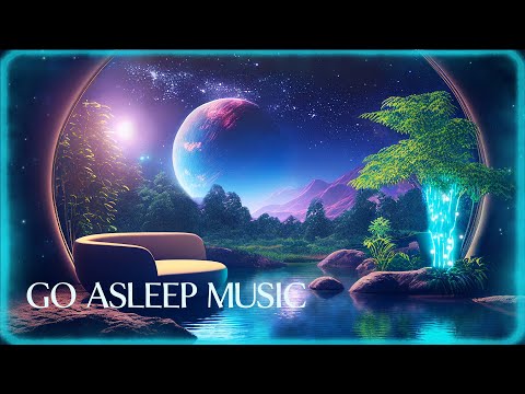 Go Asleep Music - Calming 🎧Music For Sleep And Anxiety