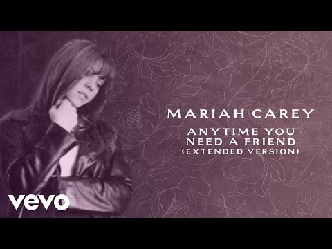 Mariah Carey - Anytime You Need a Friend (Extended Version - Official Lyric Video)