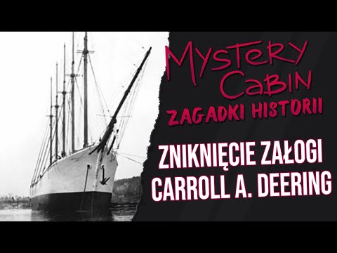 Zniknięcie załogi Carroll A. Deering - Zagadki Historii - Mystery Cabin