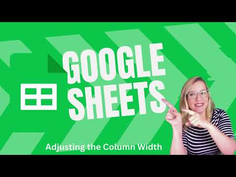 How To Adjust The Widths of Google Sheets Columns