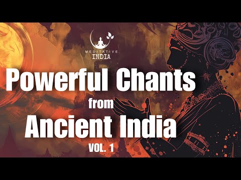 POWERFUL CHANTS from ANCIENT INDIA for INNER AWAKENING | CHAKRA MEDITATION with SANSNKRIT MANTRA