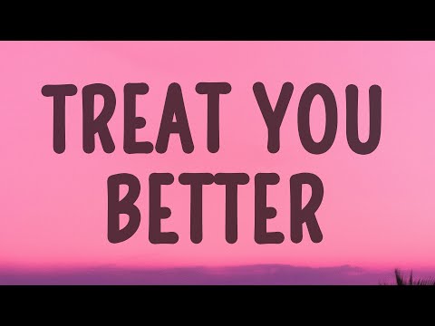 Shawn Mendes - Treat You Better (Lyrics)