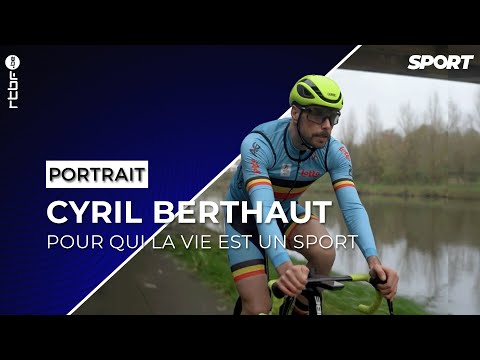 Portrait : Cyril Berthaut pour qui la vie est un sport