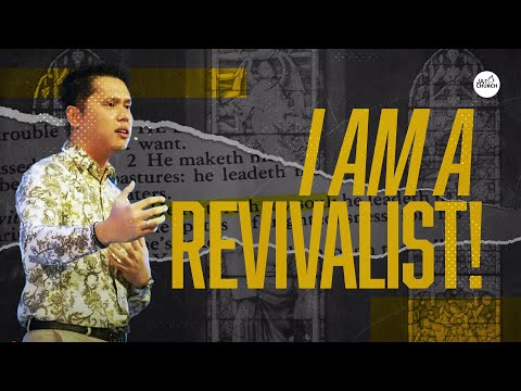 I AM A REVIVALIST! by Rev. Gio Husmillo