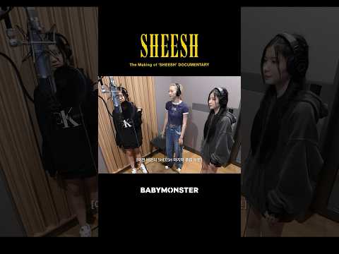 'SHEESH' ORIGINAL Ver.🎵 #BABYMONSTER #BABYMONS7ER #SHEESH #Production #DOCUMENTARY #YG