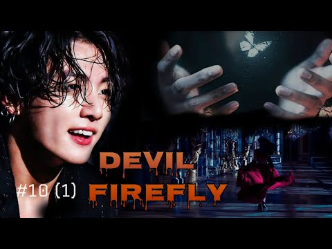 #10 (1)- Devil Firefly | When the Ruthless Mafia king is insanely obsessed with you #jungkookmafiaff