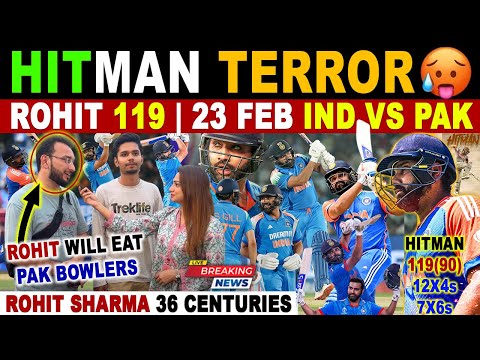 ROHIT-MAN 119(90)🥵| COMEBACK BEFORE 23 FEB IND VS PAK😭| CRYING PAKISTANI REACTION