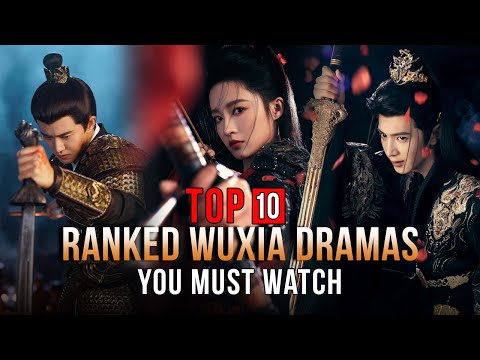 Top 10 Best Wuxia Dramas | High Rating