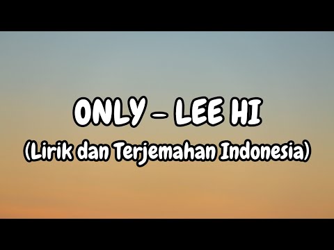 LeeHi - ONLY (Lirik dan Terjemahan Indonesia)