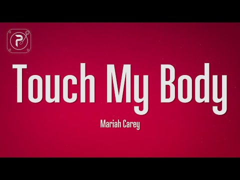 Mariah Carey - Touch My Body (Lyrics)