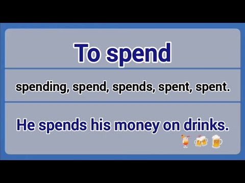 Irregular Verb - to spend (spending, spend, spends, spent).