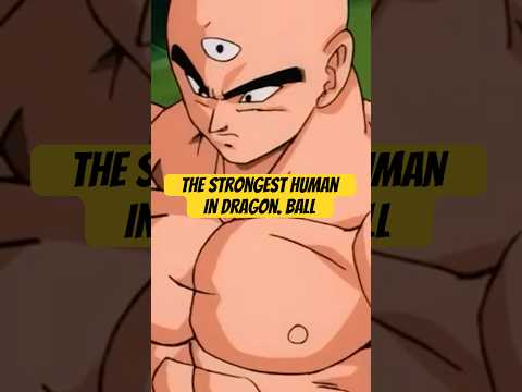 WHO Is the STRONGEST Human In Dragon Ball?