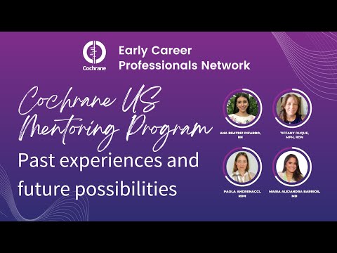 Cochrane Early Career Professionals Webinar - Cochrane US mentoring program