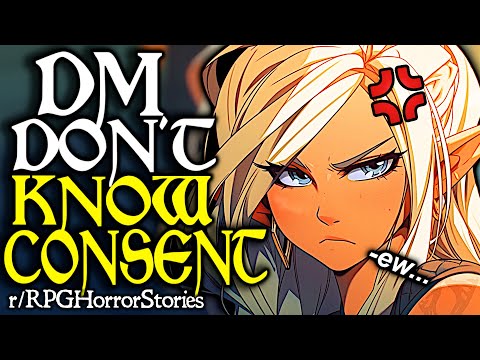 Creepy DM Doesn't Understand Consent, Thinks SA is Okay... (+ More) | r/rpghorrorstories